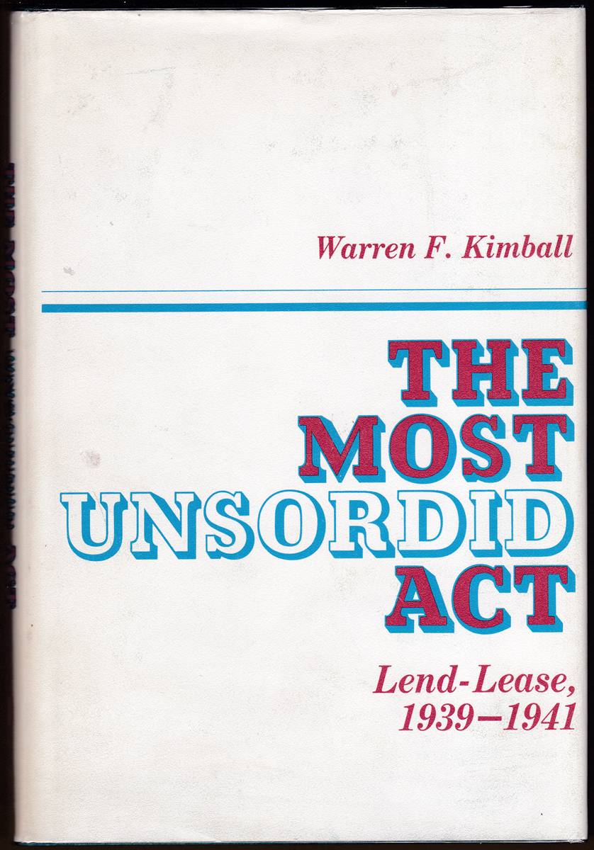THE MOST UNSORDID ACT Lend-Lease, 1939-1941