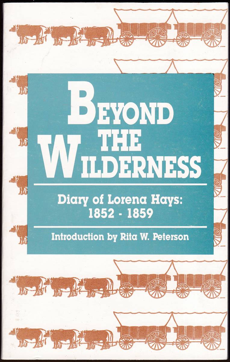 BEYOND THE WILDERNESS Diary of Lorena Hays: 1852-1859