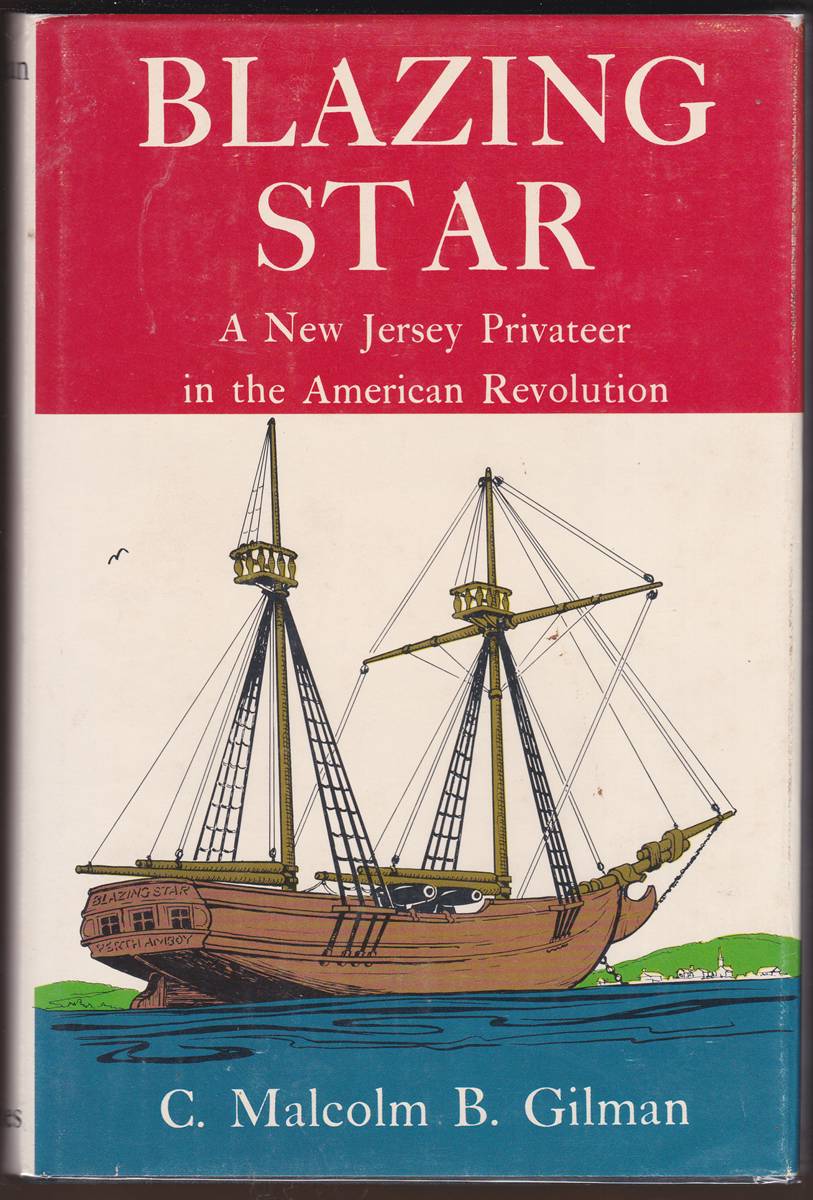 BLAZING STAR A Documentary Account of a Small Privateer During the American Revolution