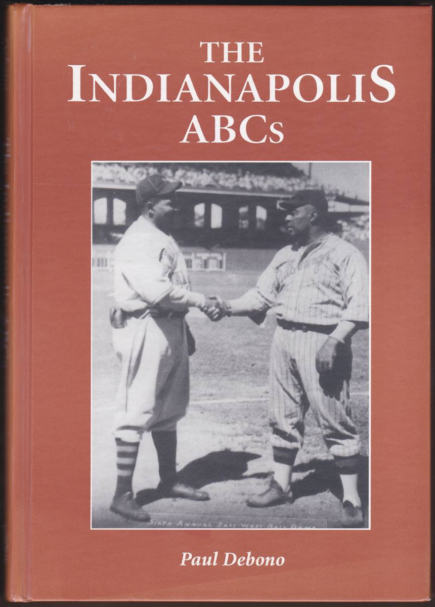THE INDIANAPOLIS ABCS History of a Premier Team in the Negro Leagues