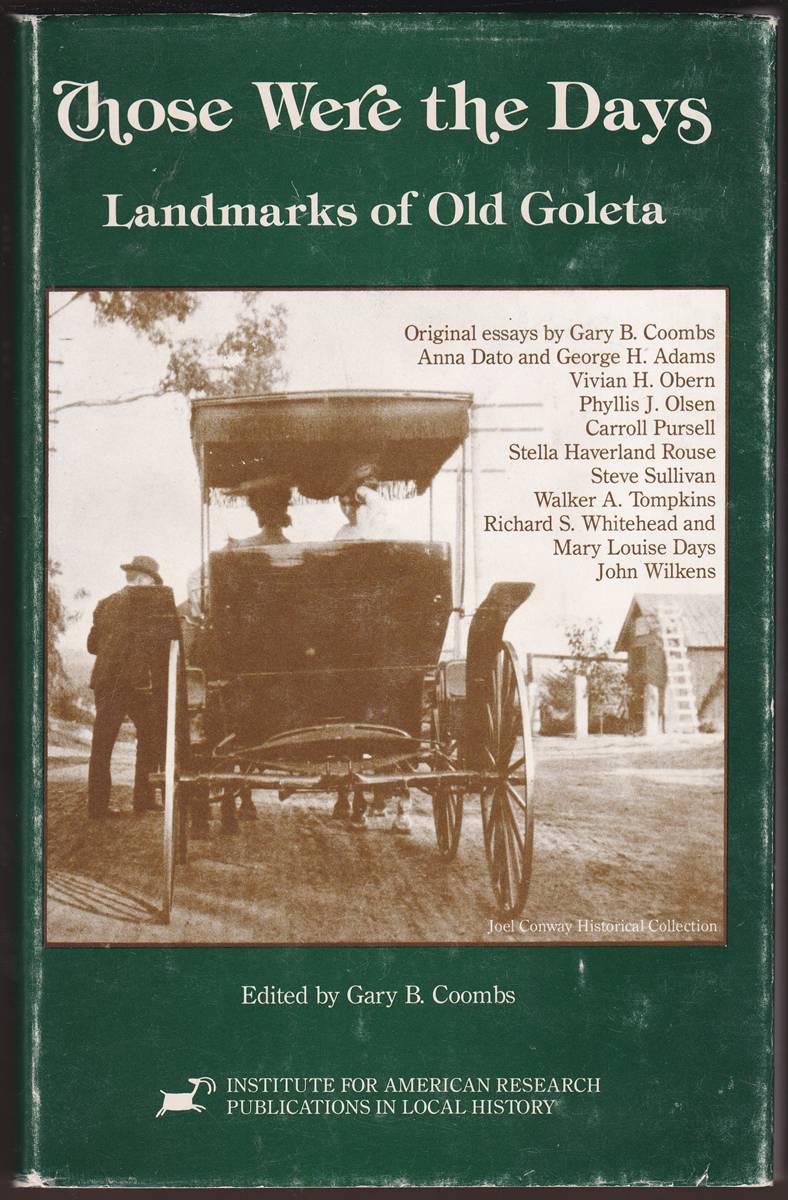 THOSE WERE THE DAYS: Landmarks of Old Goleta