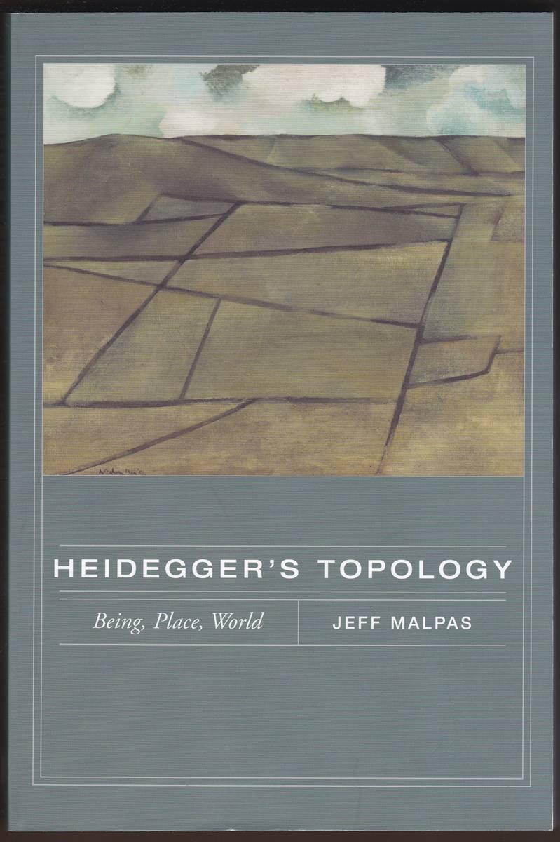 HEIDEGGER'S TOPOLOGY: Being, Place, World