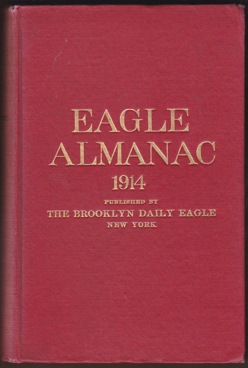 BROOKLYN DAILY EAGLE ALMANAC 1914 A Book of Information, General of the World, and Special of New York City and Long Island.