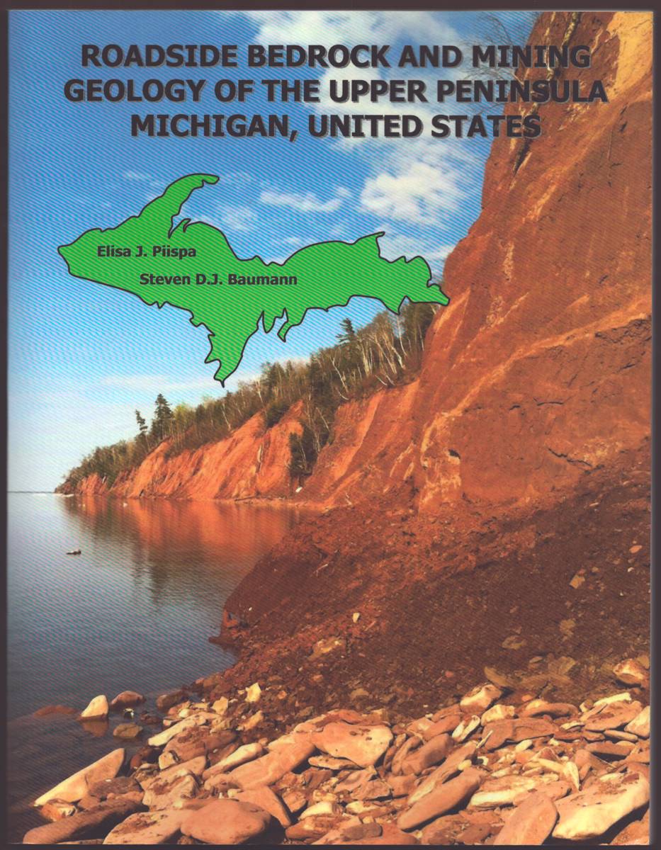 Image for ROADSIDE BEDROCK AND MINING GEOLOGY OF THE UPPER PENINSULA MICHIGAN, UNITED STATES ROADSIDE BEDROCK AND MINING GEOLOGY OF THE UPPER PENINSULA MICHIGAN, UNITED STATES