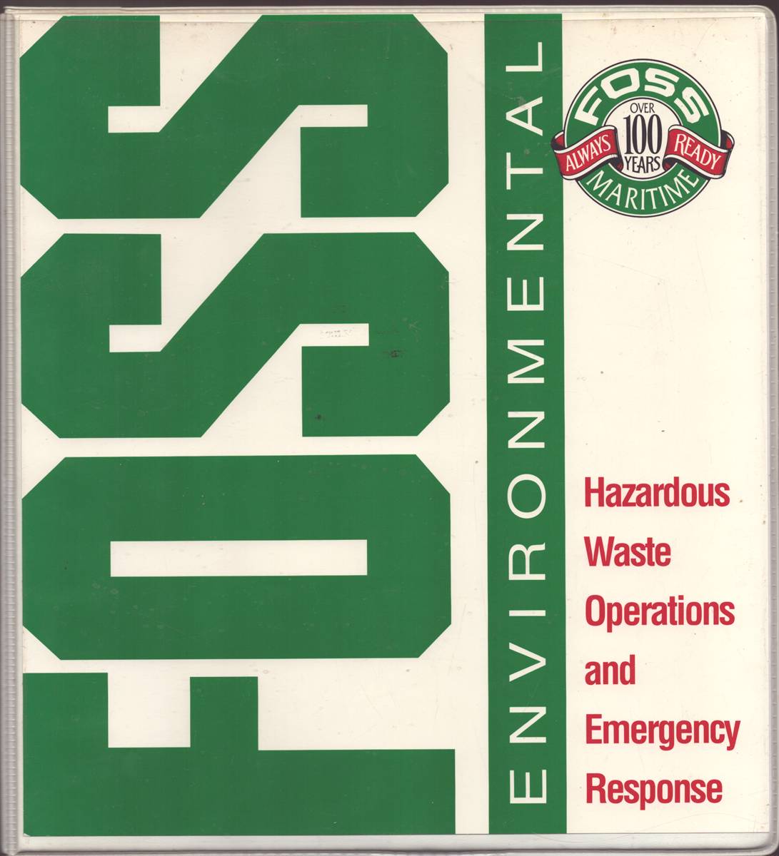 HAZARDOUS WASTE OPERATIONS AND EMERGENCY RESPONSE Foss Environmental Services 24 Hour Hazardous Waste & Emergency Response Training