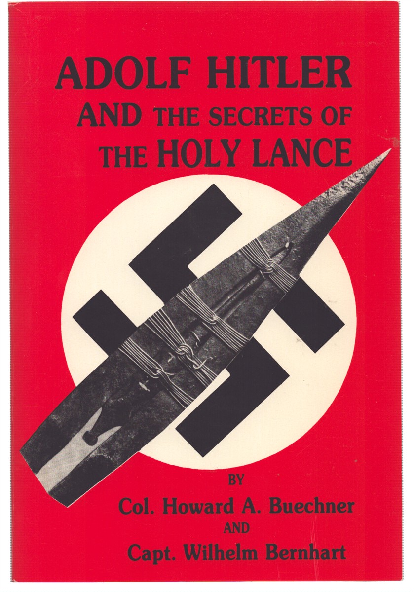 Image for ADOLF HITLER AND THE SECRETS OF THE HOLY LANCE ADOLF HITLER AND THE SECRETS OF THE HOLY LANCE