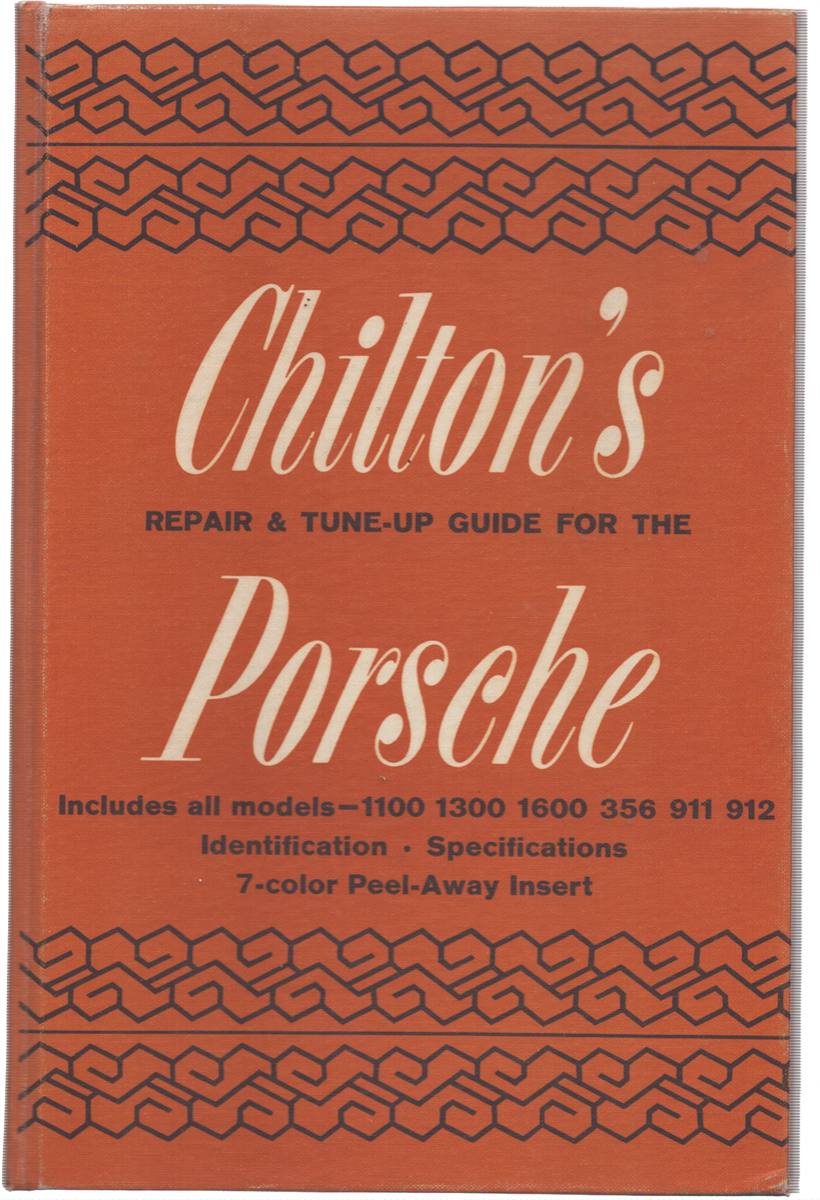 CHILTON'S REPAIR & TUNE UP GUIDE FOR THE PORSCHE INCLUDES ALL MODELS-1100 1300 1600 356 911 912 IDENTIFICATION - SPECIFICATIONS 7-COLOR PEEL-AWAY INSERT