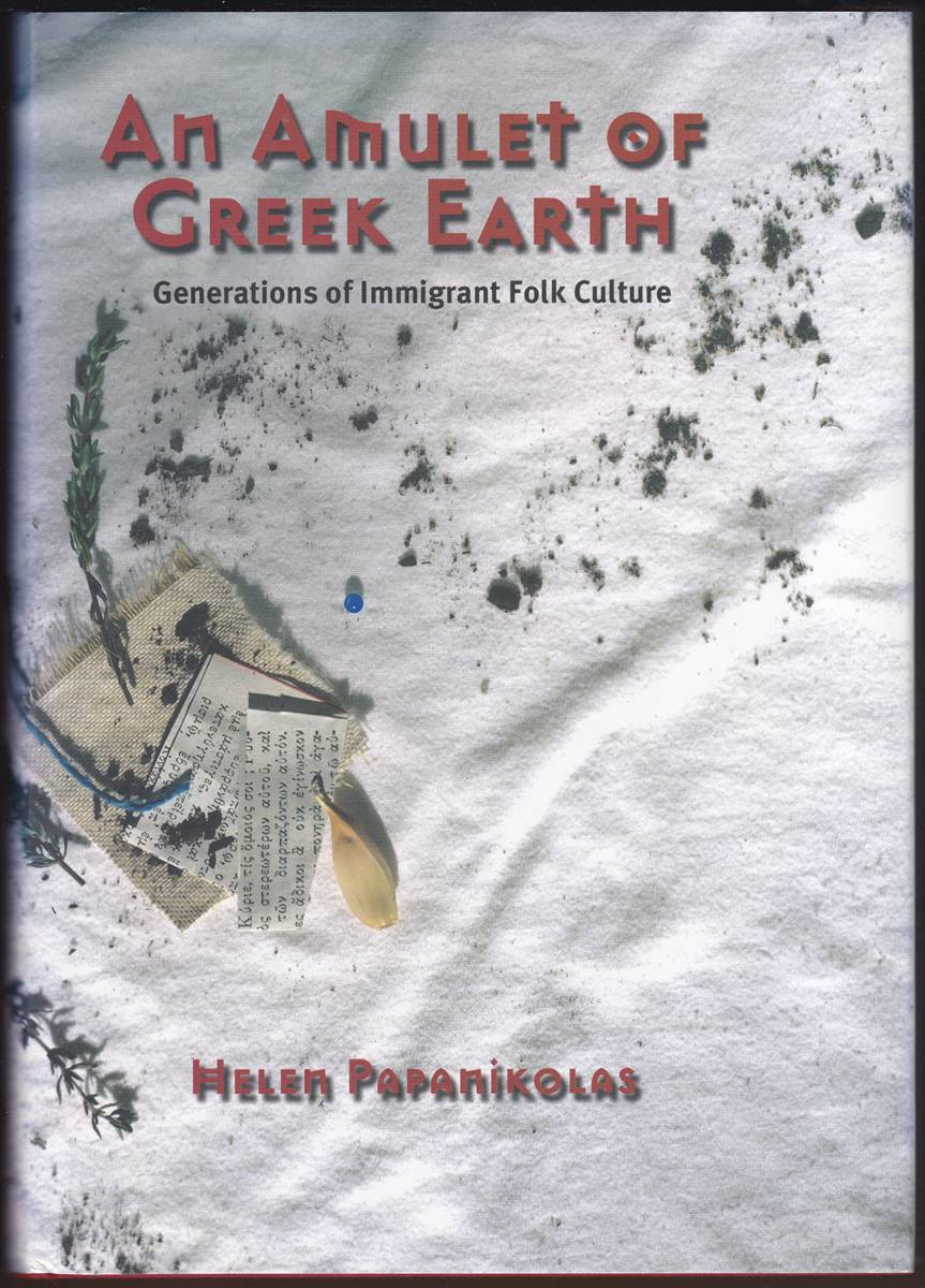 Image for AN AMULET OF GREEK EARTH Generations of Immigrant Folk Culture AN AMULET OF GREEK EARTH Generations of Immigrant Folk Culture