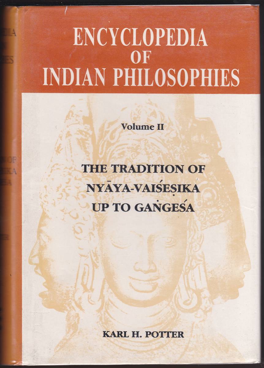 ENCYCLOPAEDIA OF INDIAN PHILIOSOPHIES VOLUME II Indian Metaphysics and Epistemology: the Tradition of Nyaya-Vaisesika Up to Gangesa
