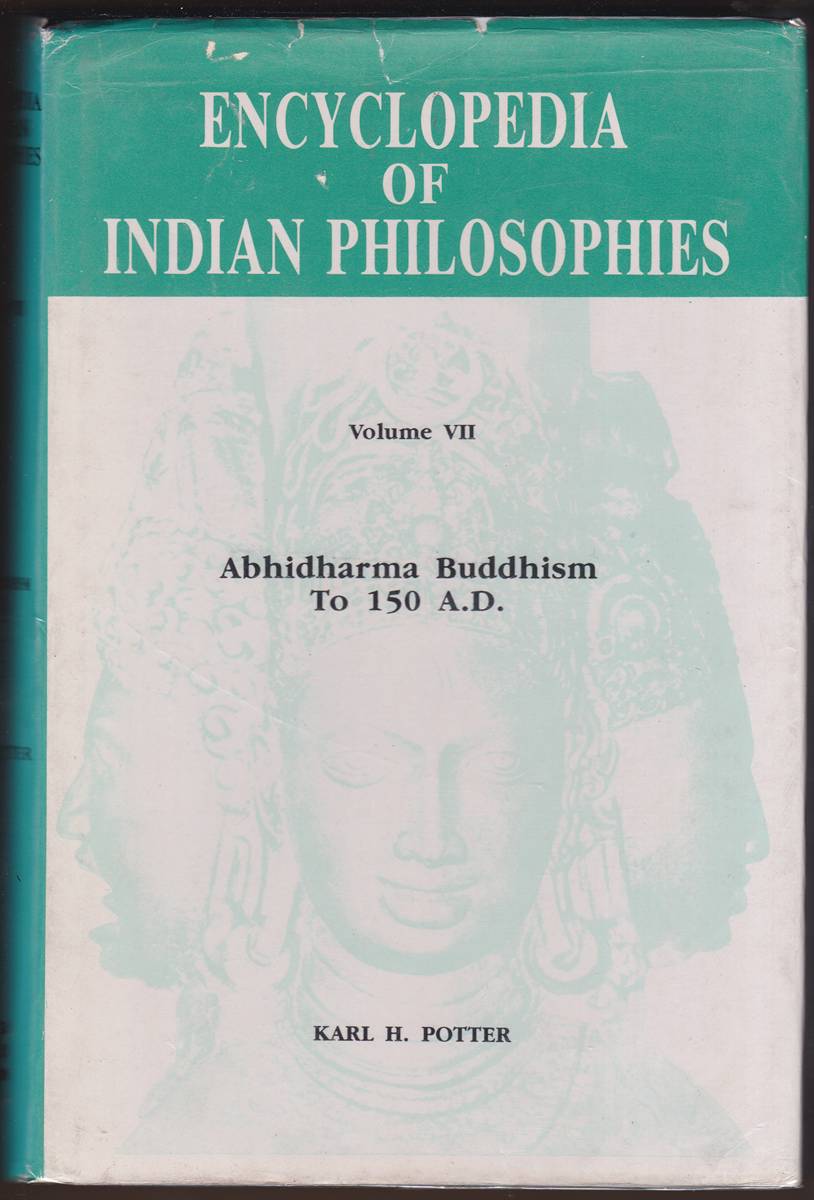 Image for ENCYCLOPEDIA OF INDIAN PHILOSOPHIES VOLUME VII Abhidharma Buddhism to 150 A. D. ENCYCLOPEDIA OF INDIAN PHILOSOPHIES VOLUME VII Abhidharma Buddhism to 150 A. D.