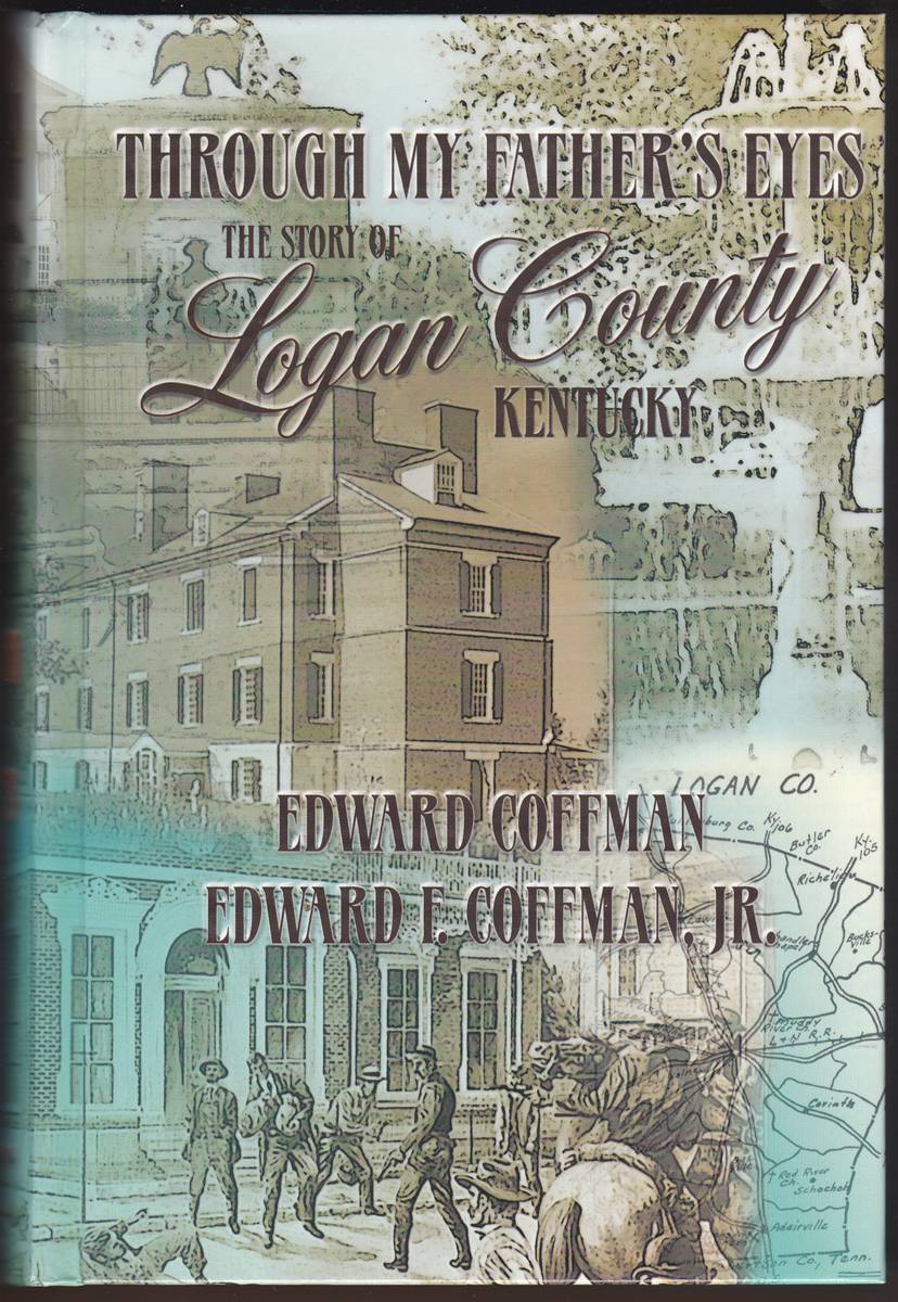 Image for THROUGH MY FATHER'S EYES The Story of Logan County, Kentucky II THROUGH MY FATHER'S EYES The Story of Logan County, Kentucky II