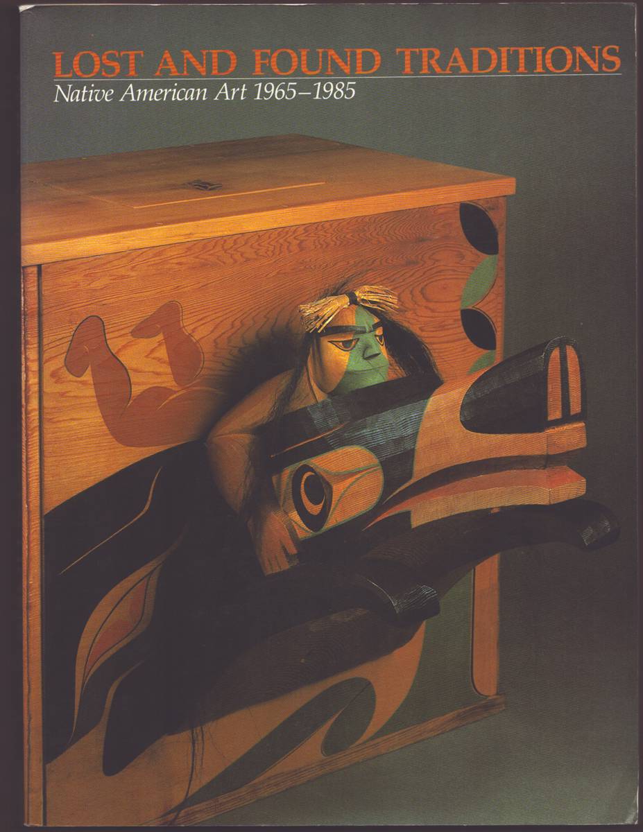 LOST AND FOUND TRADITIONS Native American Art 1965-1985