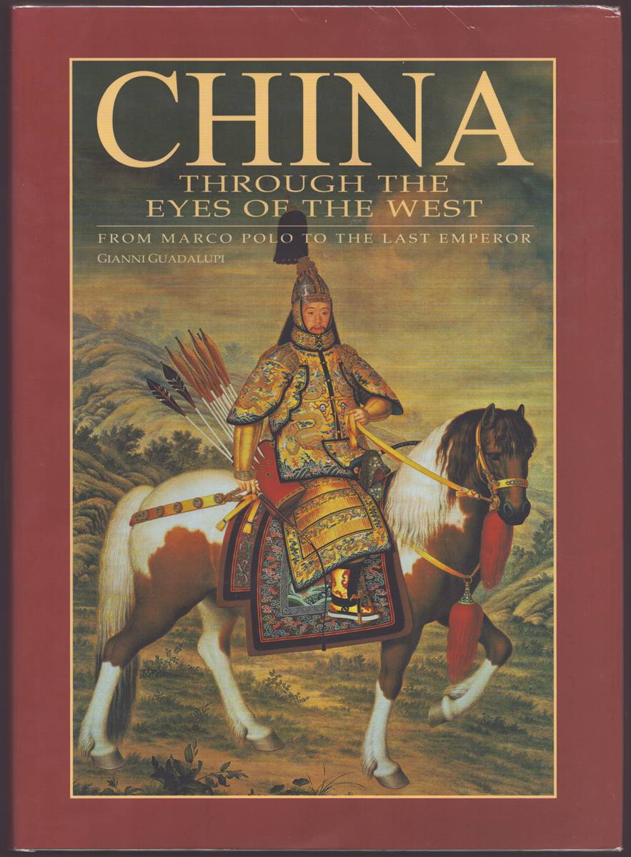 CHINA THROUGH THE EYES OF THE WEST From Marco Polo to the Last Emperor