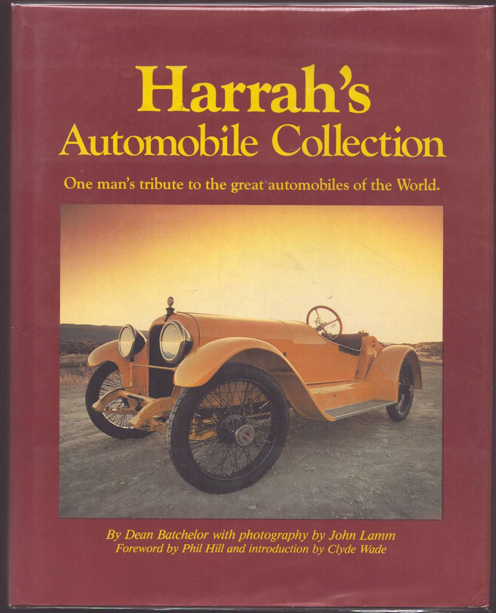 HARRAH'S AUTOMOBILE COLLECTION One Man's Tribute to the Great Automobiles of the World.