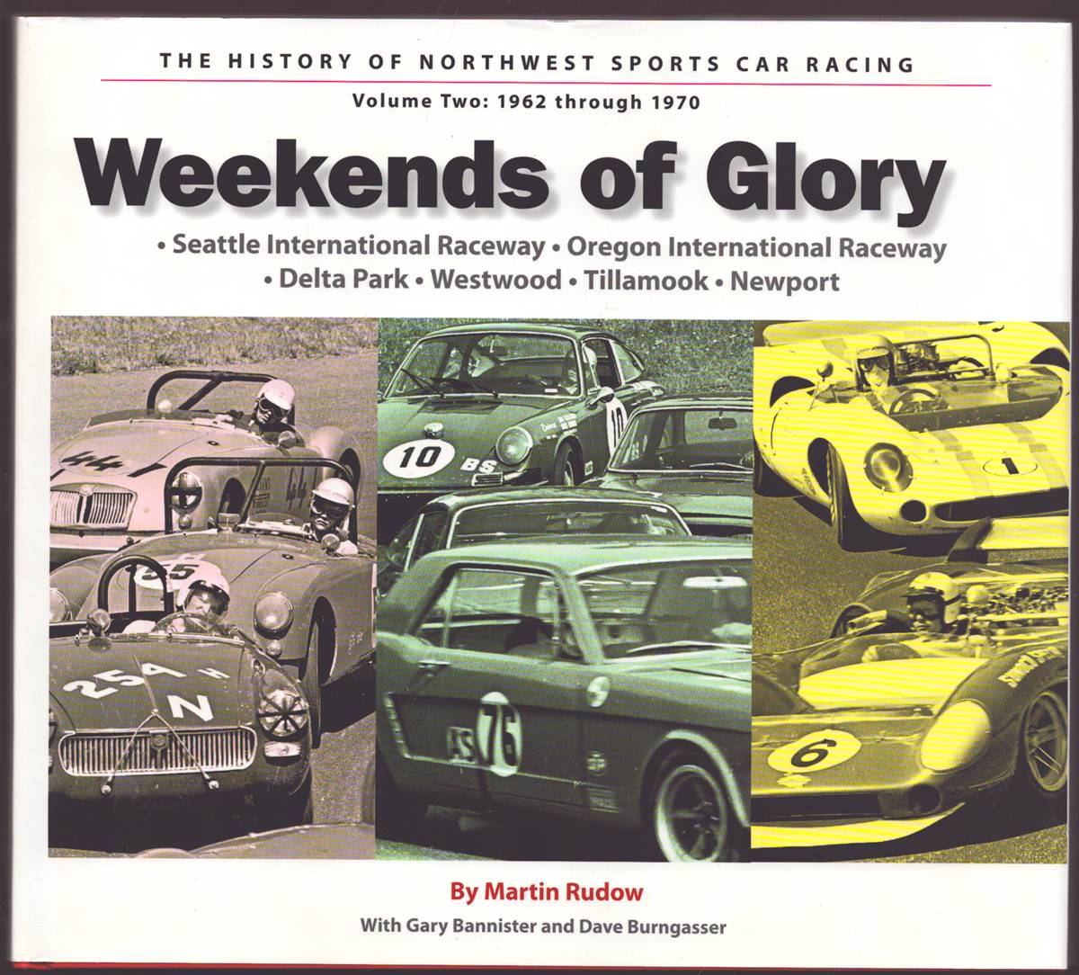 THE HISTORY OF NORTHWEST SPORTS CAR RACING (TWO VOLUME SET) Volume One: 1950 through 1961: Volume Two: 1962 through 1970