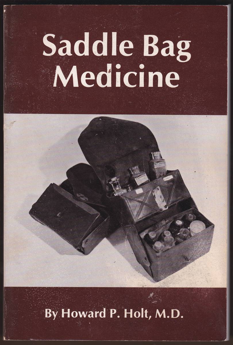 SADDLE BAG MEDICINE The Story of Medicine in the Yakima Valley