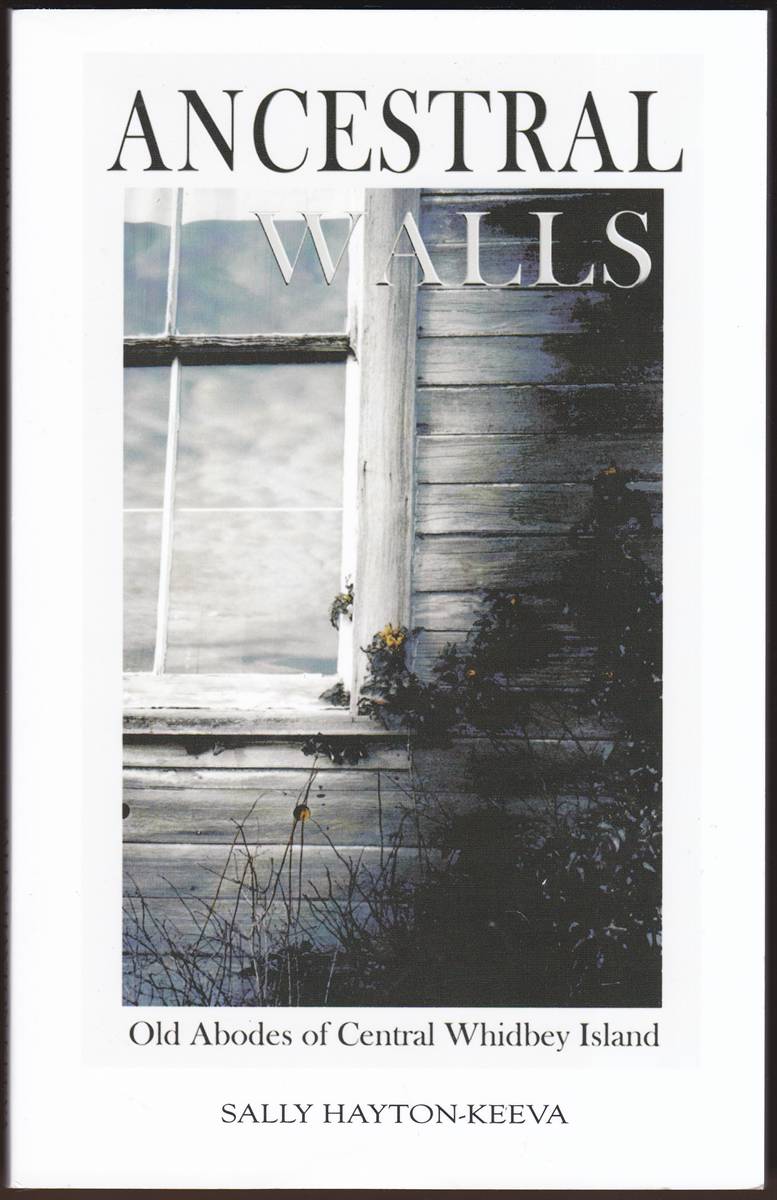 ANCESTRAL WALLS Old Abodes of Central Whidbey Island