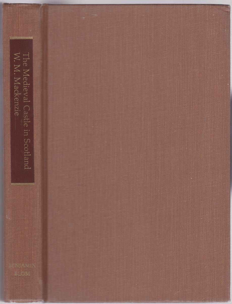 THE MEDIEVAL CASTLE IN SCOTLAND (Rhind Lectures in Archaeology, 1925-26)