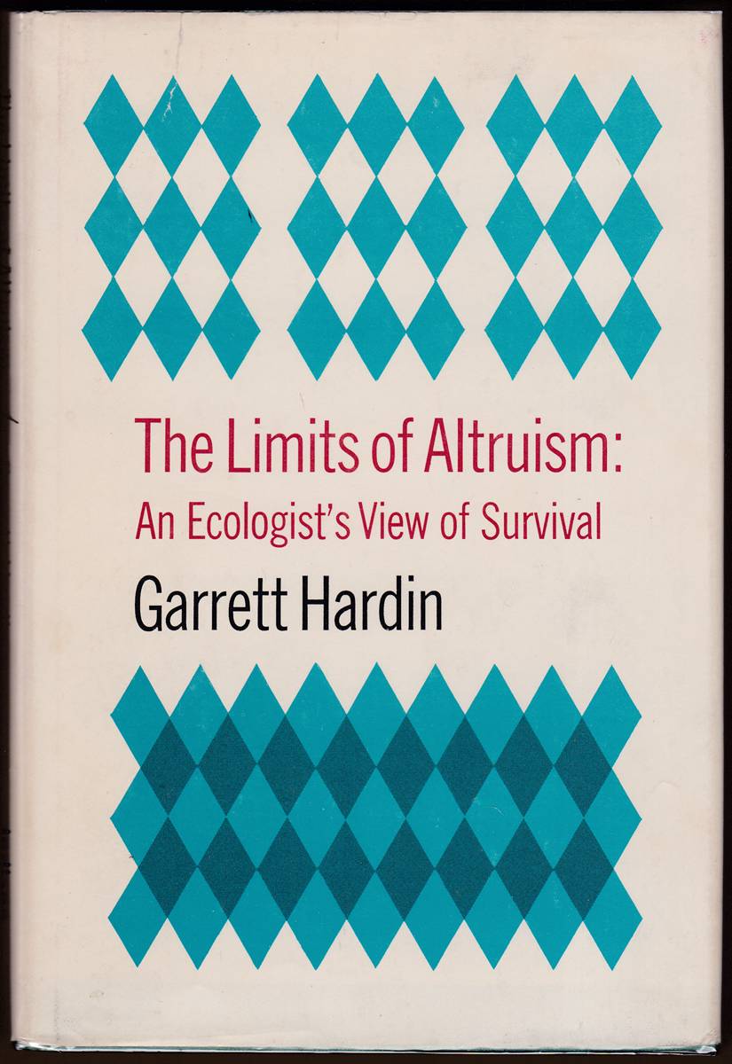 THE LIMITS OF ALTRUISM An Ecologist's View of Survival