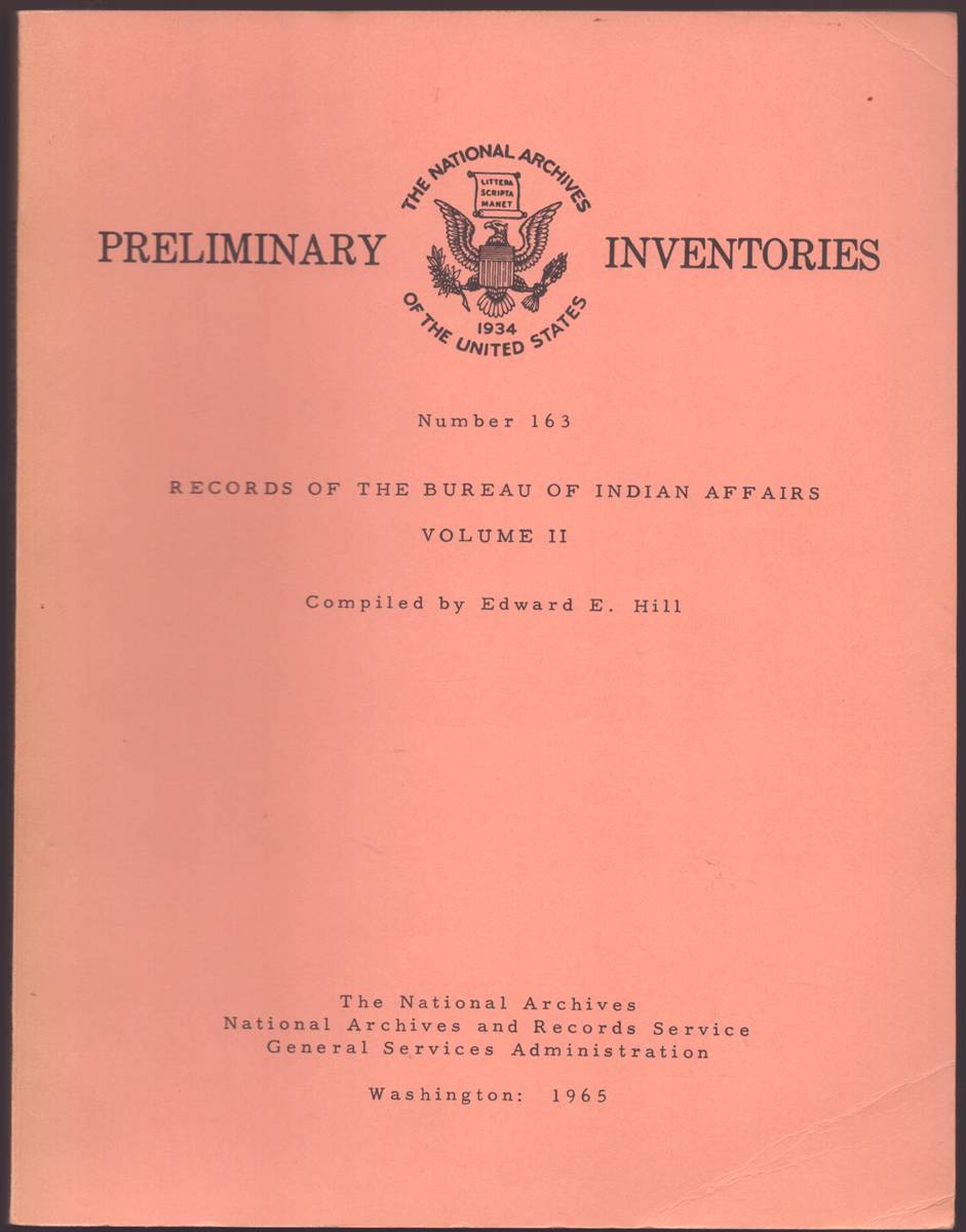 PRELIMINARY INVENTORY OF THE RECORDS OF THE BUREAU OF INDIAN AFFAIRS NUMBER 163 (VOLUMES I AND II)