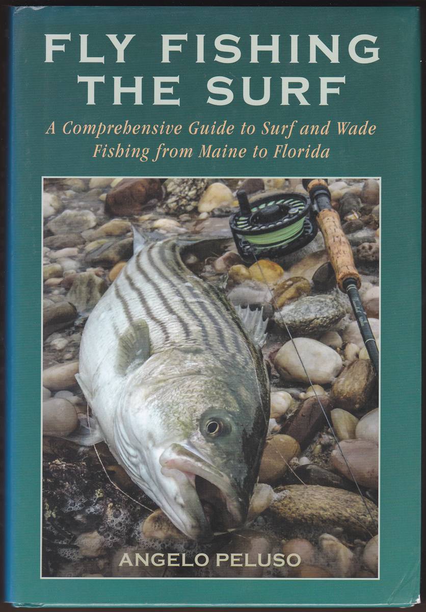 FLY FISHING THE SURF A Comprehensive Guide to Surf and Wade Fishing from Maine to Florida
