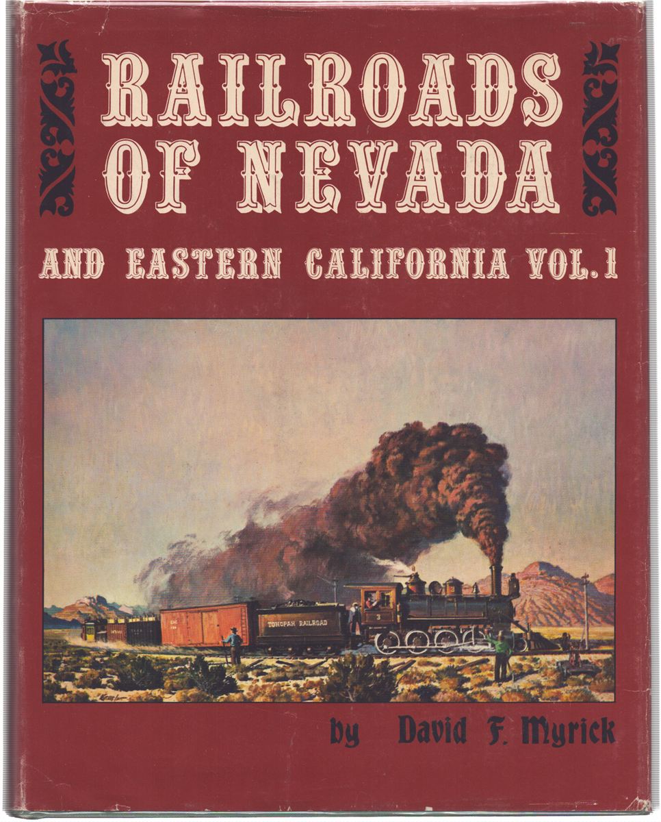 RAILROADS OF NEVADA AND EASTERN CALIFORNIA, VOLS. 1 AND 2