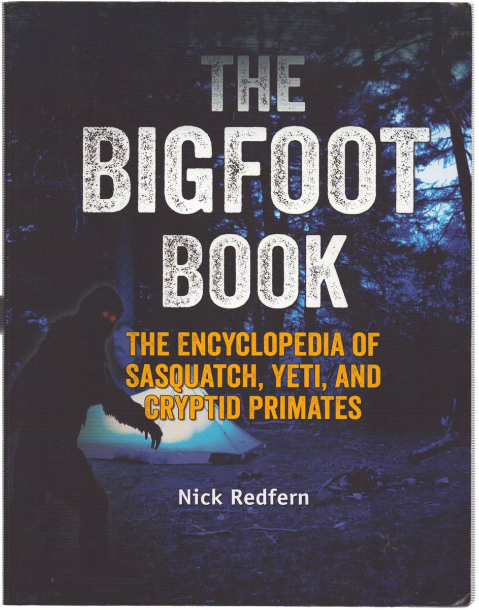 THE BIGFOOT BOOK The Encyclopedia of Sasquatch, Yeti and Cryptid Primates