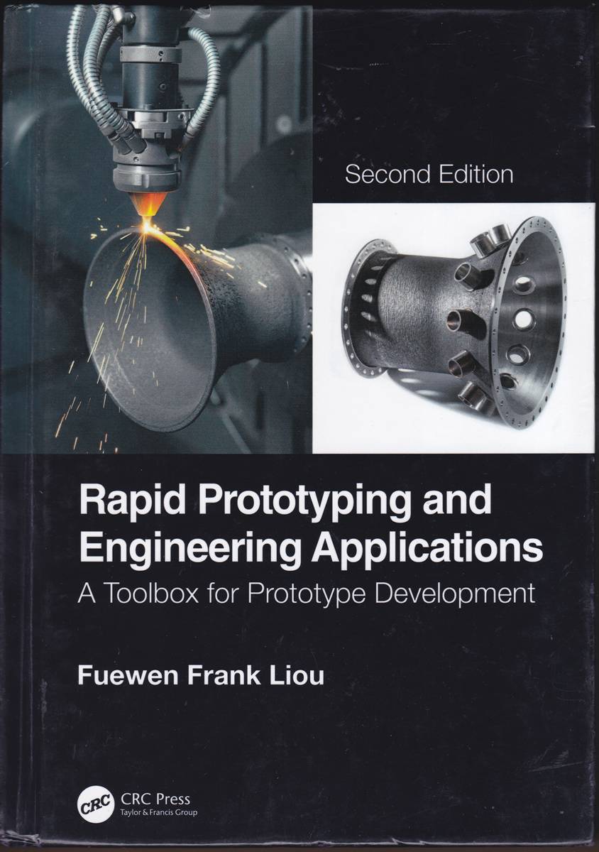 RAPID PROTOTYPING AND ENGINEERING APPLICATIONS A Toolbox for Prototype Development, Second Edition