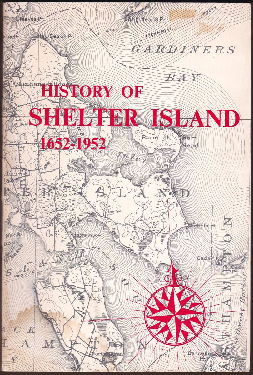 THE HISTORY OF SHELTER ISLAND 1652-1932 with a Supplement 1932-1952 by Jean L. Schladermundt