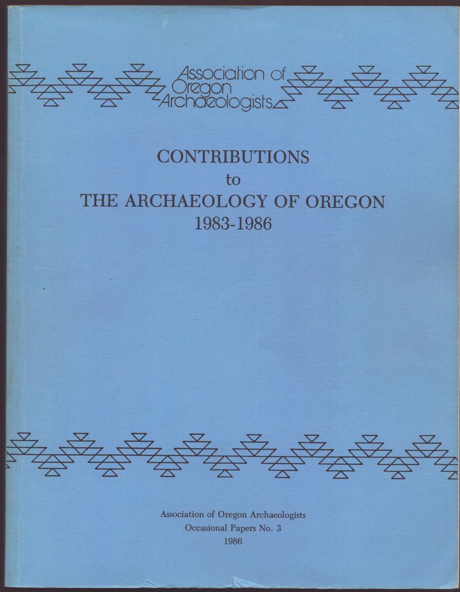 CONTRIBUTIONS TO THE ARCHAEOLOGY OF OREGON 1983-1986