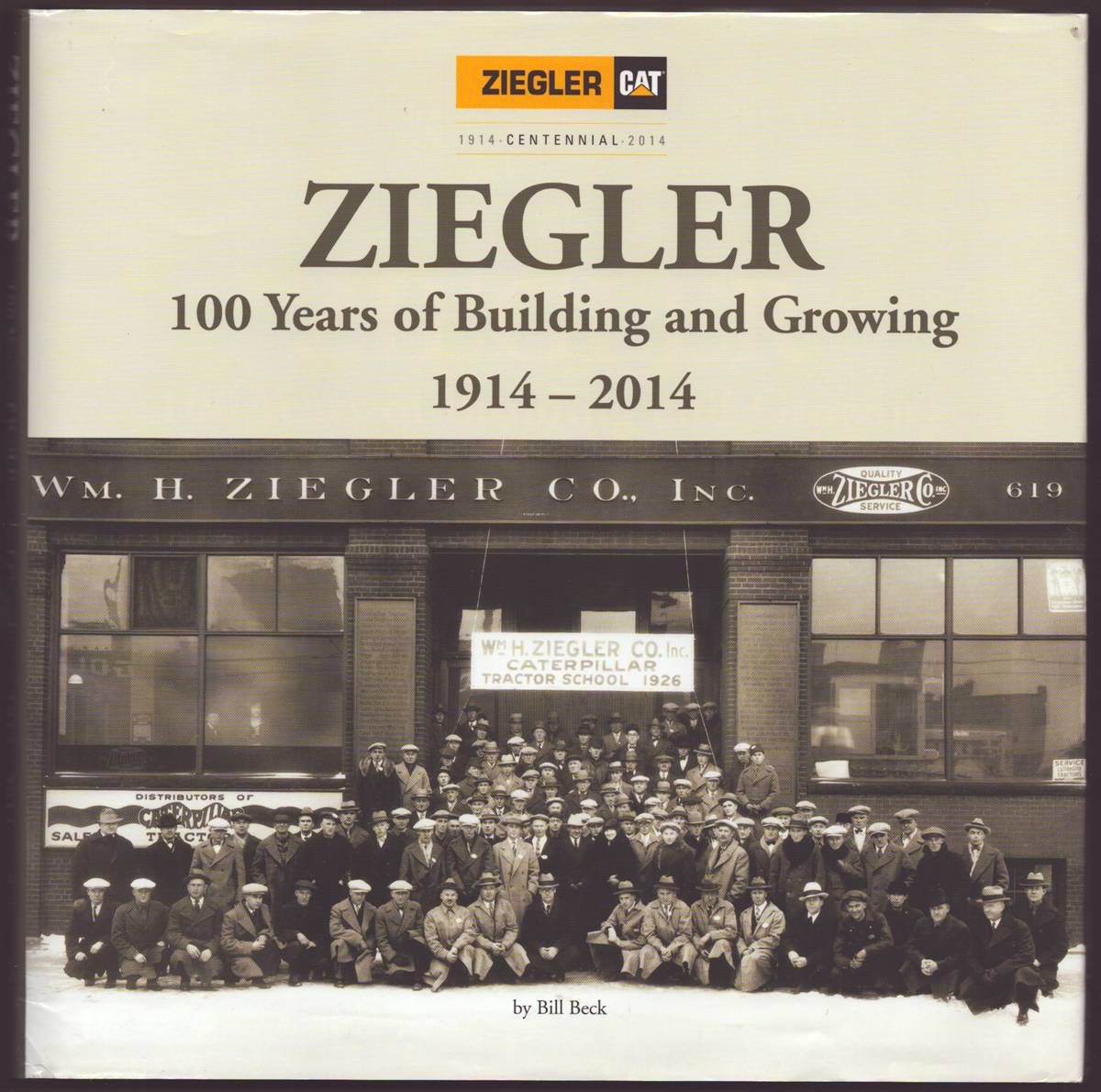 ZIEGLER 100 Years of Building and Growing 1914-2014