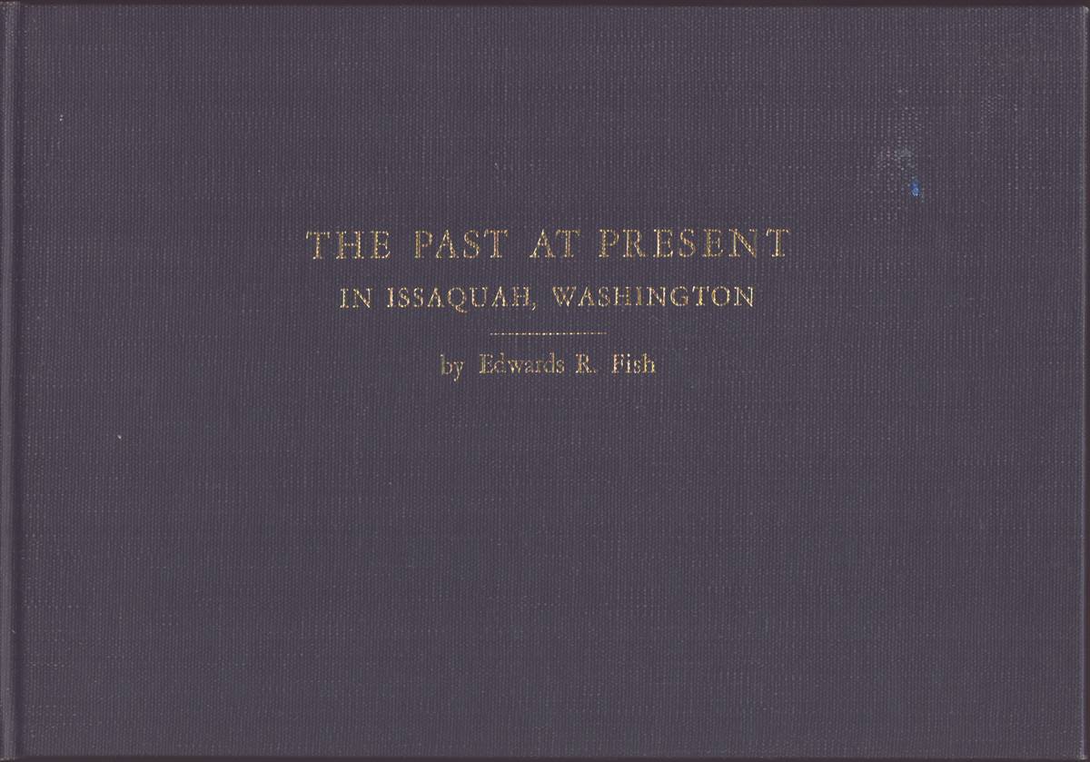 THE PAST AT PRESENT IN ISSAQUAH, WASHINGTON Facsimile Reproduction (Signed)