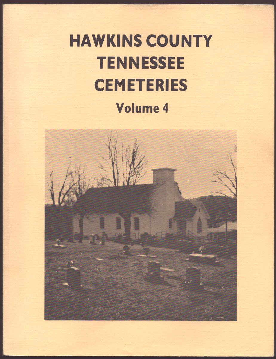 CEMETERIES OF HAWKINS COUNTY TENNESSEE VOLUME 4