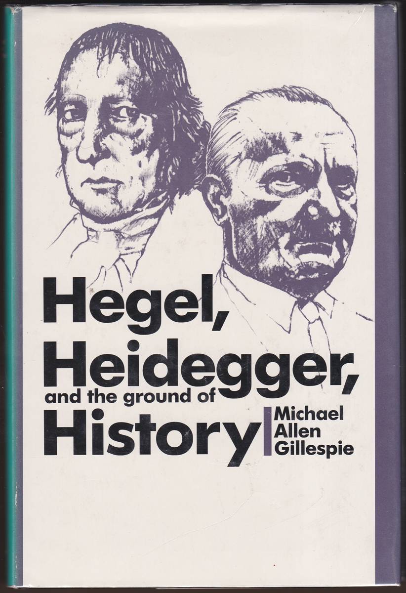 HEGEL, HEIDEGGER, AND THE GROUND OF HISTORY