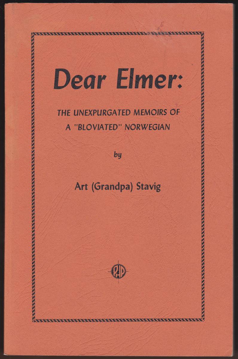 DEAR ELMER: The Unexpurgated Memoirs of a 