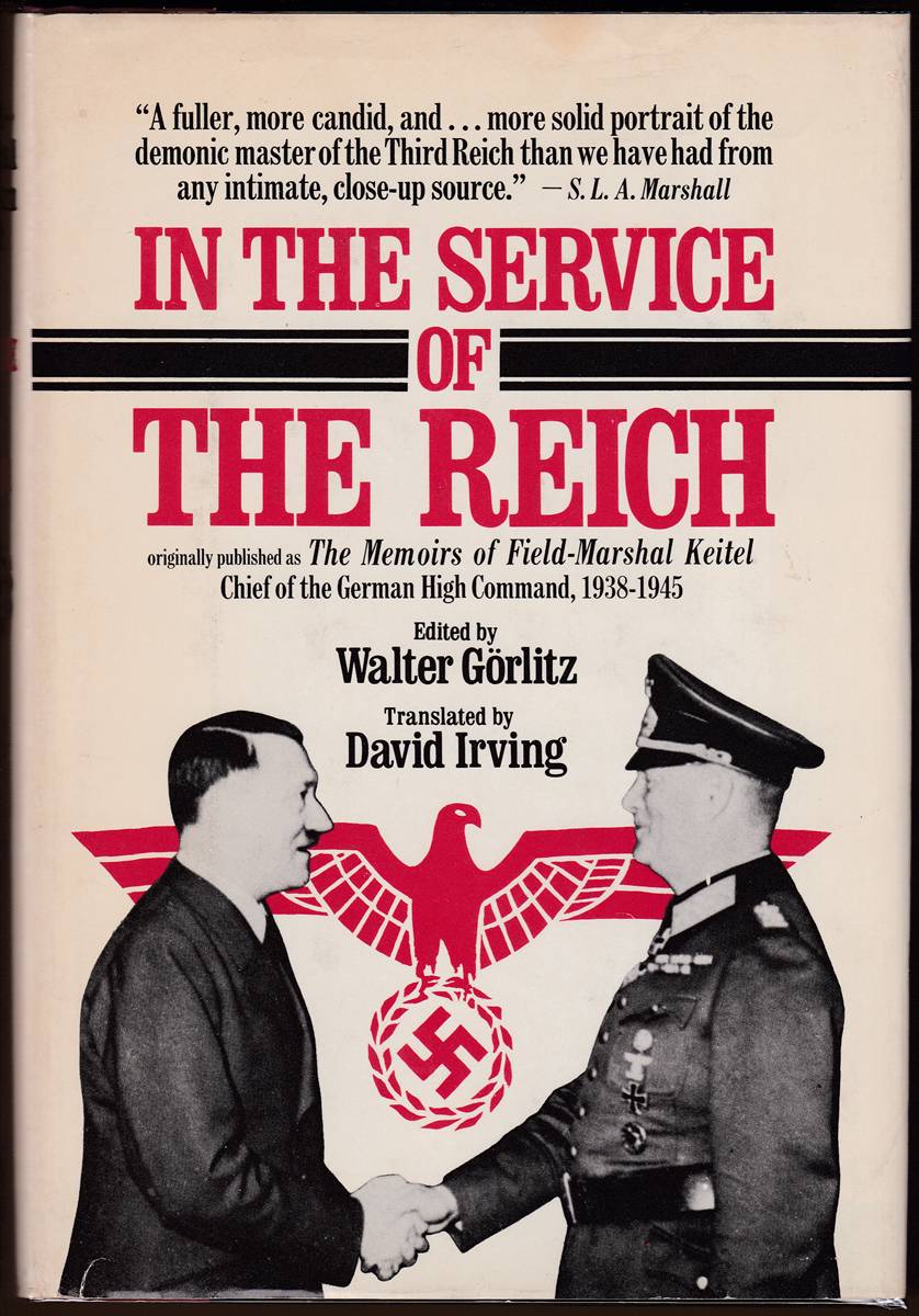 IN THE SERVICE OF THE REICH Originally Published As the Memoirs of Field-Marshal Keitel