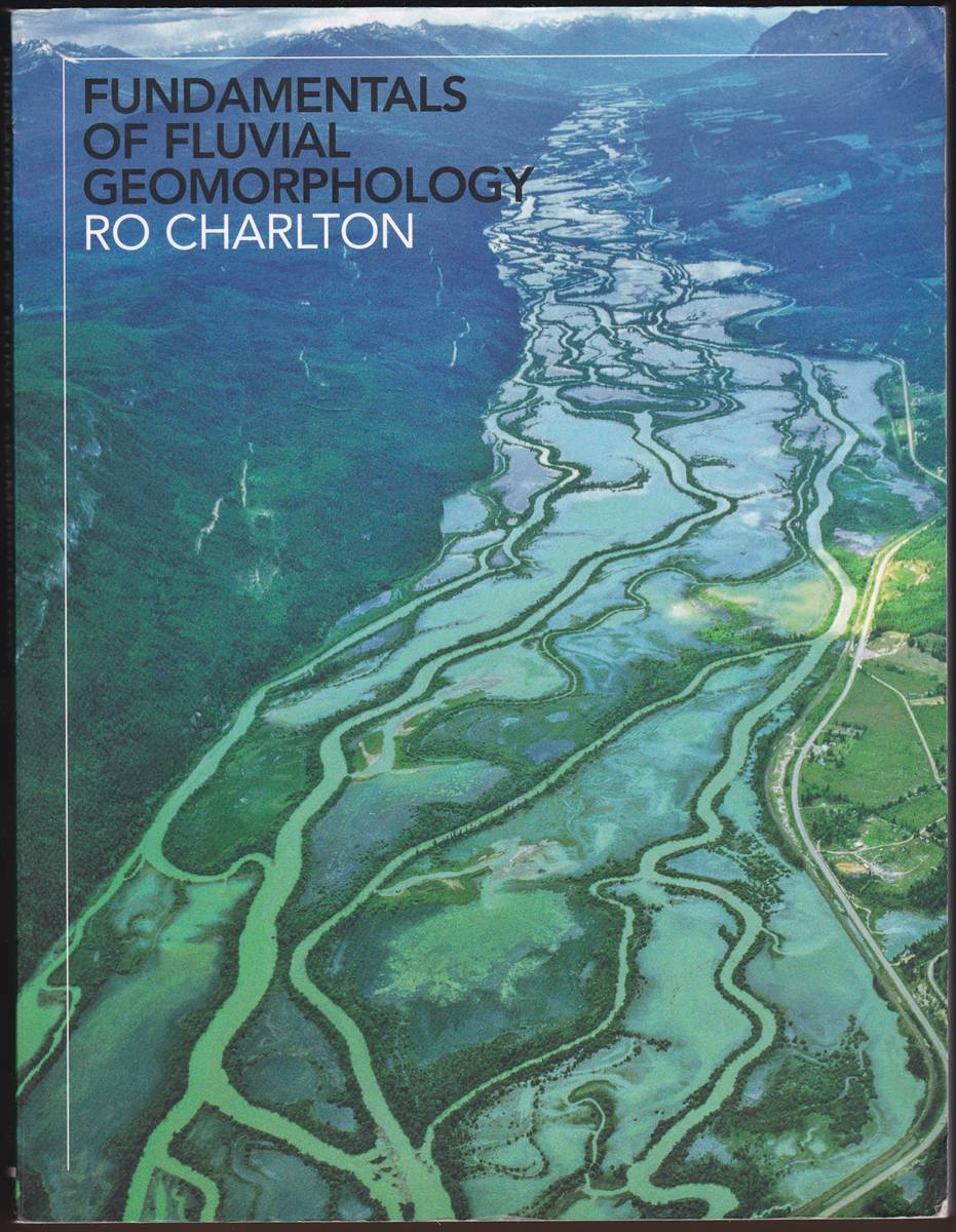 FUNDAMENTALS OF FLUVIAL GEOMORPHOLOGY