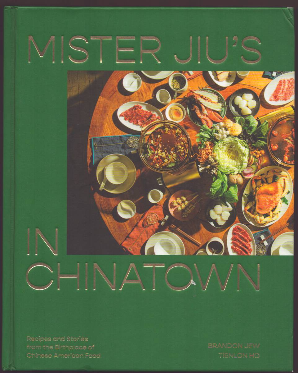 Image for MISTER JIU'S IN CHINATOWN Recipes and Stories from the Birthplace of Chinese American Food MISTER JIU'S IN CHINATOWN Recipes and Stories from the Birthplace of Chinese American Food