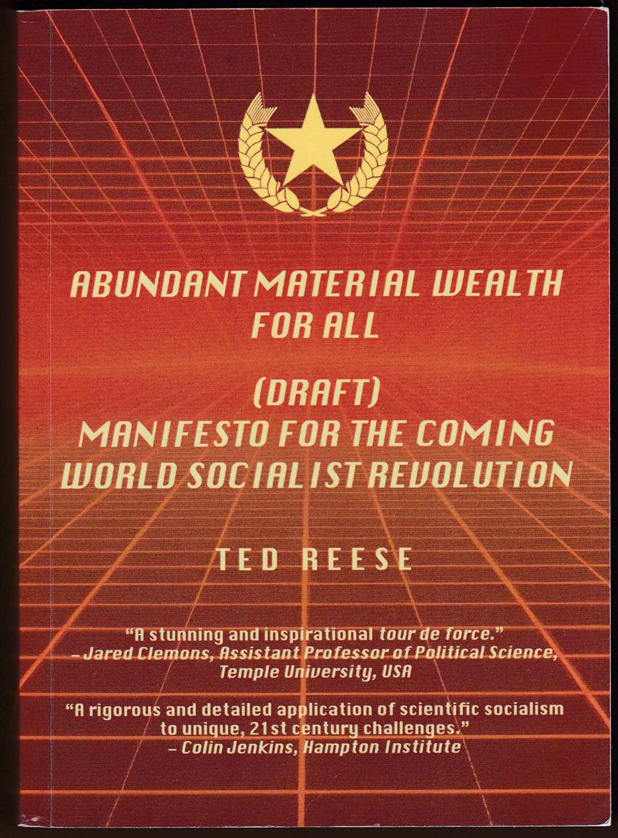 ABUNDANT MATERIAL WEALTH FOR ALL Manifesto for the Coming World Socialist Revolution
