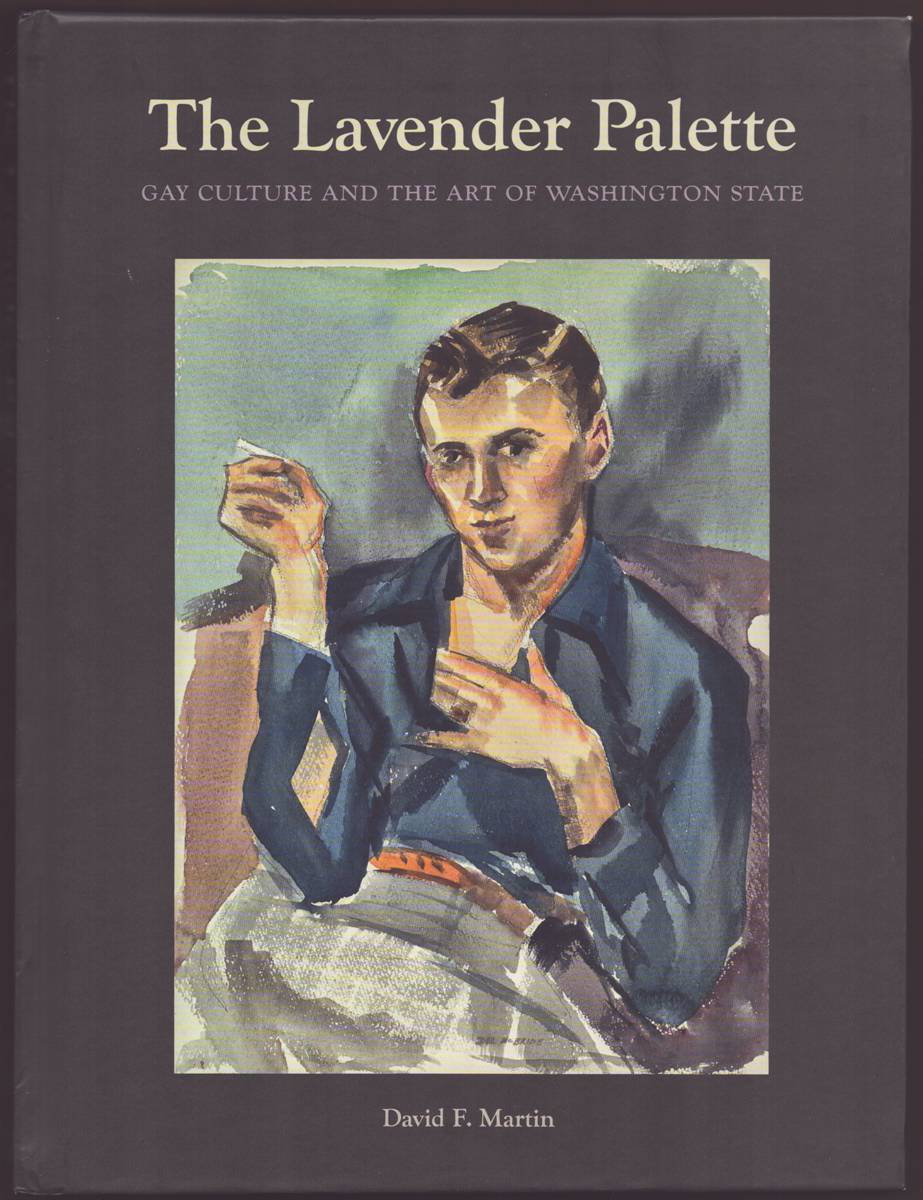 THE LAVENDER PALETTE Gay Culture and the Art of Washington State