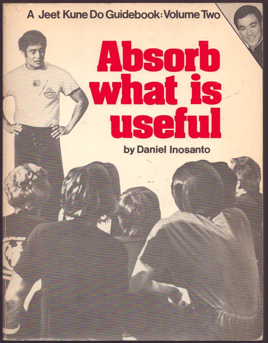 ABSORB WHAT IS USEFUL