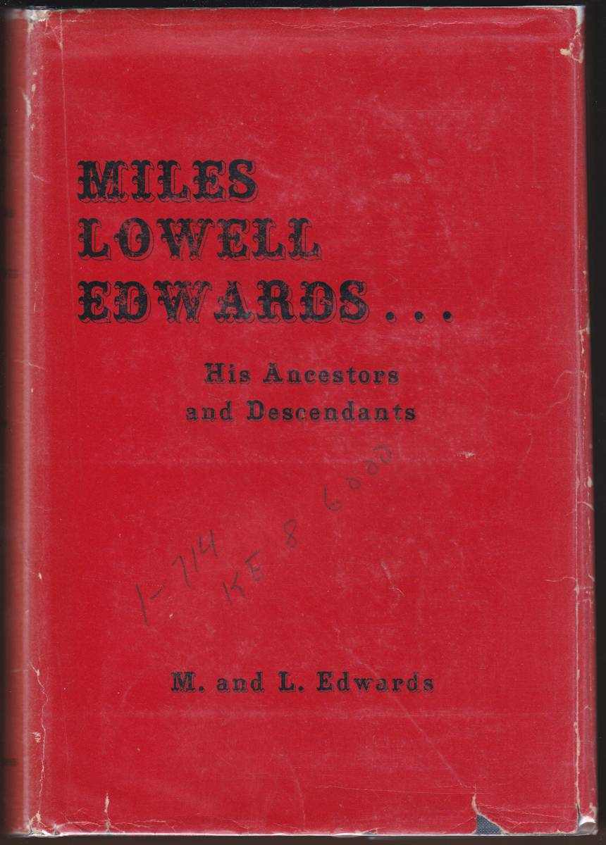 MILES LOWELL EDWARDS. HIS ANCESTORS AND DESCENDANTS (SIGNED)