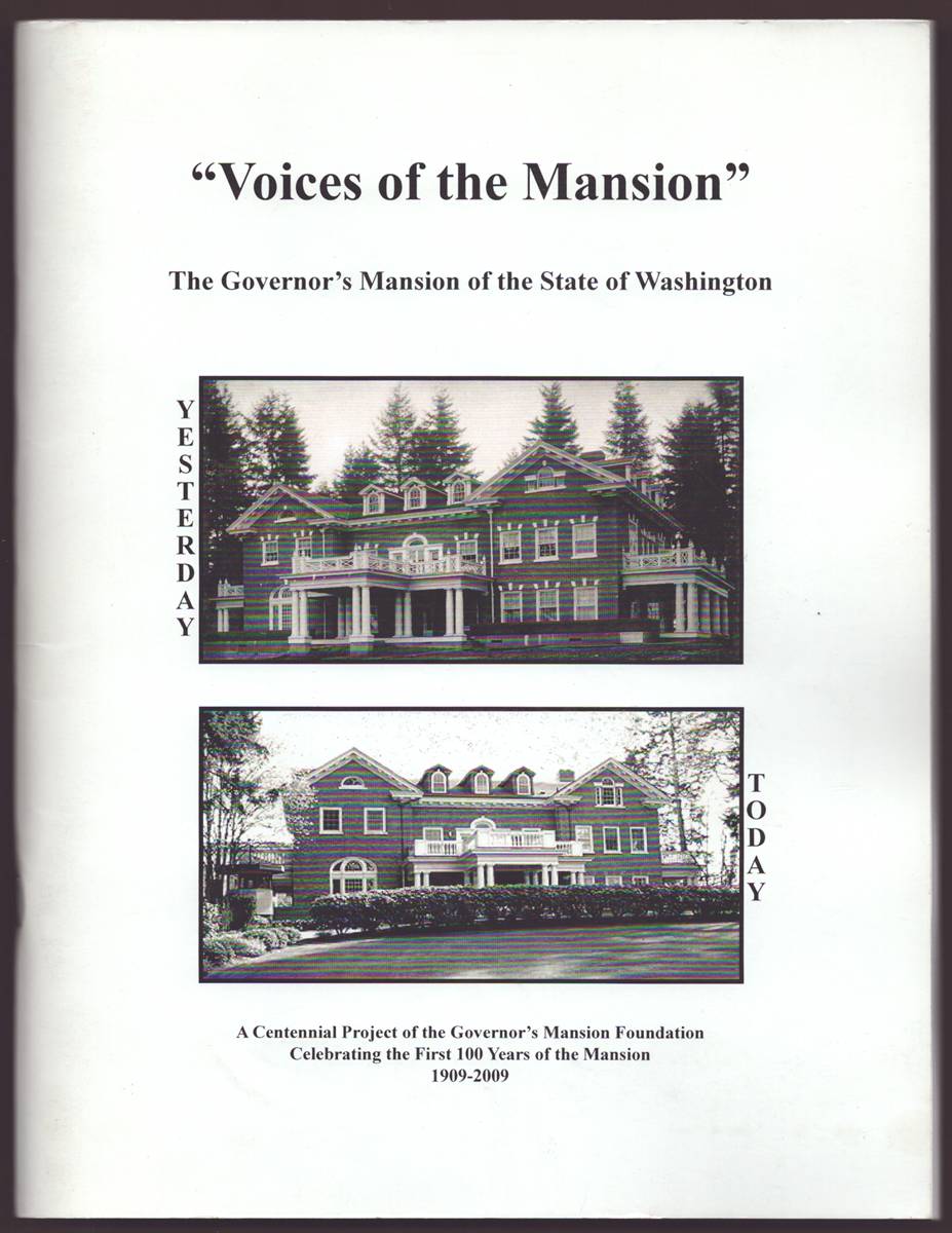 VOICES OF THE MANSION The Governor's Mansion of the State of Washington 1909-2009