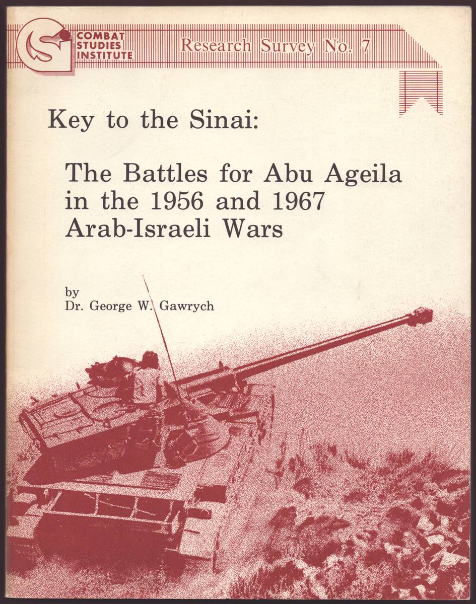 KEY TO THE SINAI: The Battles for Abu Ageila in the 1956 and 1967 Arab-Israeli Wars