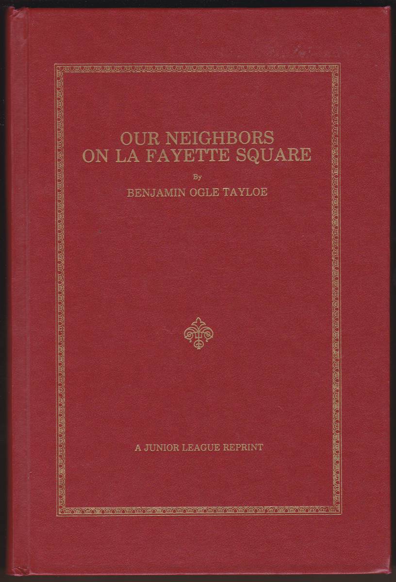 OUR NEIGHBORS ON LA FAYETTE SQUARE Anecdotes and Reminiscences ; Selections from in Memoriam