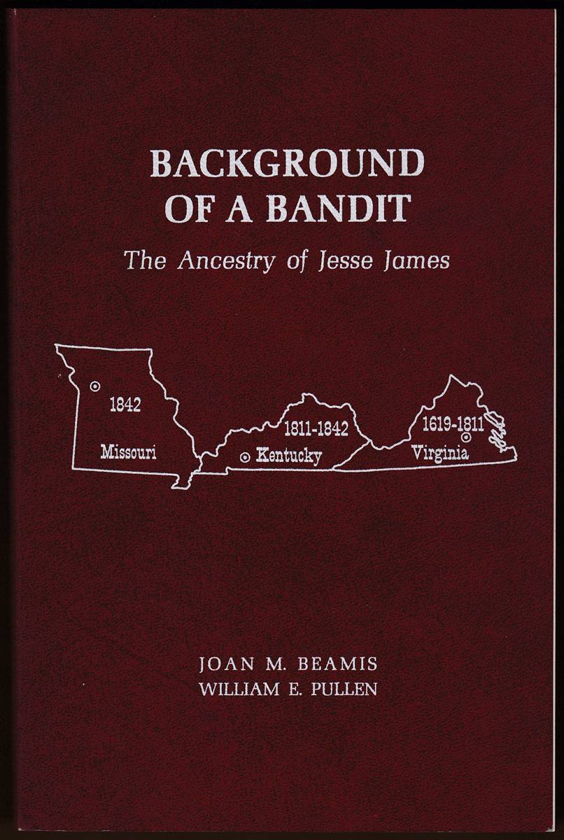 BACKGROUND OF A BANDIT The Ancestry of Jesse James