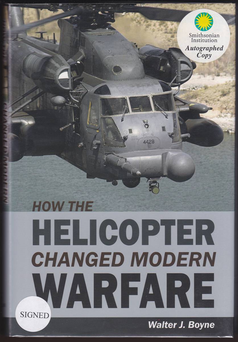 HOW THE HELICOPTER CHANGED MODERN WARFARE (SIGNED)