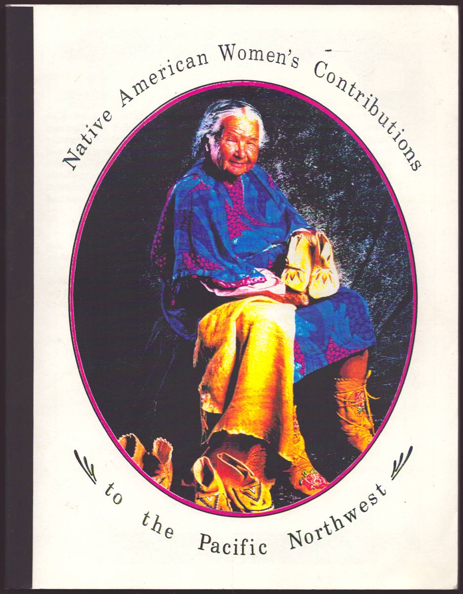 NATIVE AMERICAN WOMEN'S CONTRIBUTIONS TO THE PACIFIC NORTHWEST