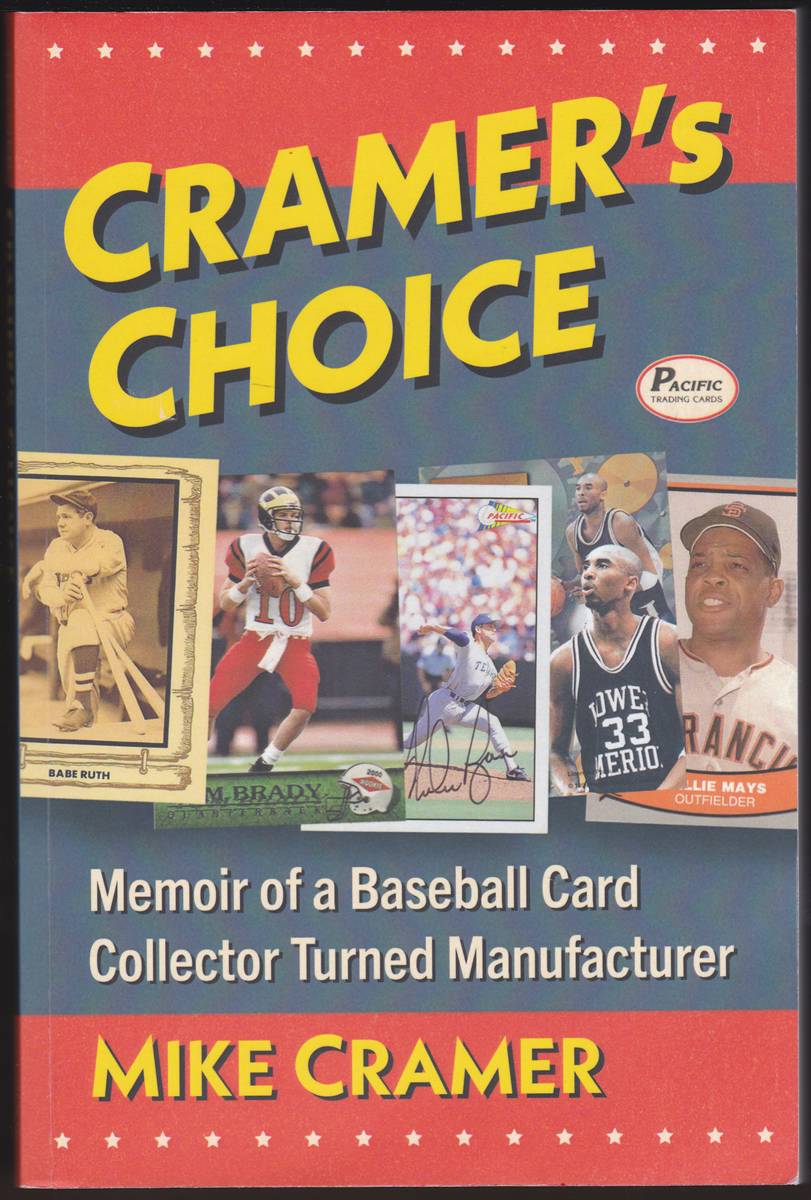 CRAMER'S CHOICE Memoir of a Baseball Card Collector Turned Manufacturer
