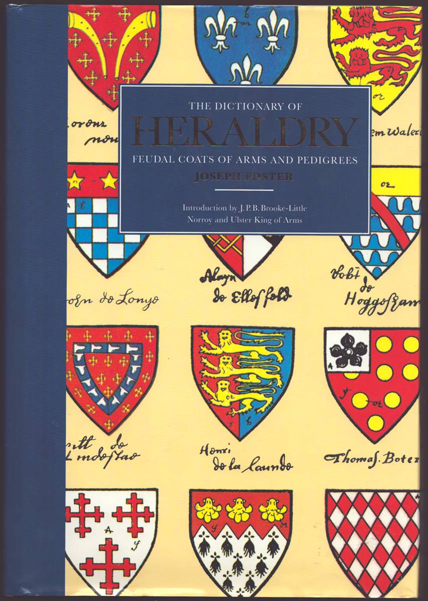 Image for THE DICTIONARY OF HERALDRY Feudal Coats of Arms and Pedigrees THE DICTIONARY OF HERALDRY Feudal Coats of Arms and Pedigrees